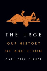 Book cover of The Urge: Our History of Addiction